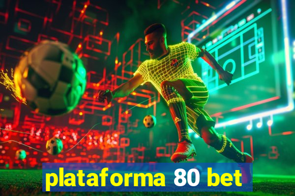 plataforma 80 bet